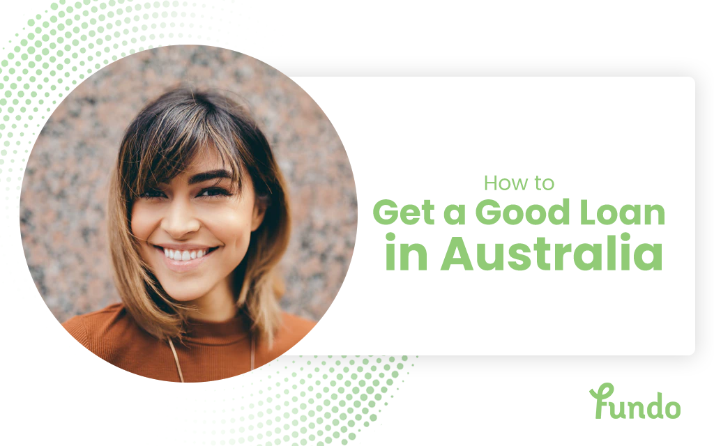 How to Get a Good Loan in Australia