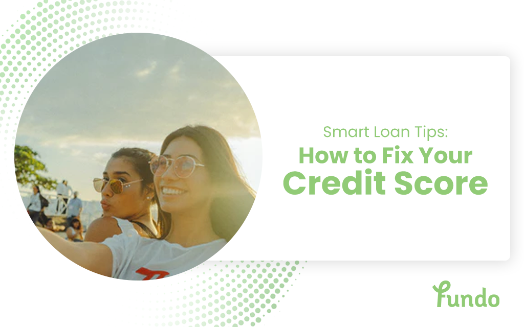 Smart Loan Tips: Fixing Your Credit Score