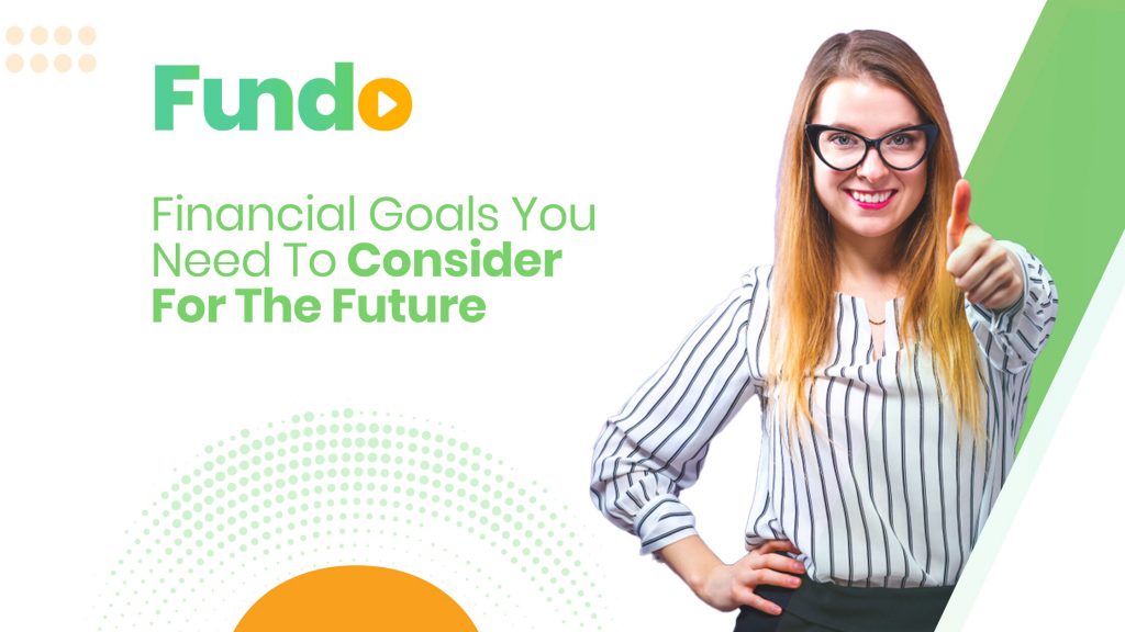 5 Financial Goals to Consider For your future