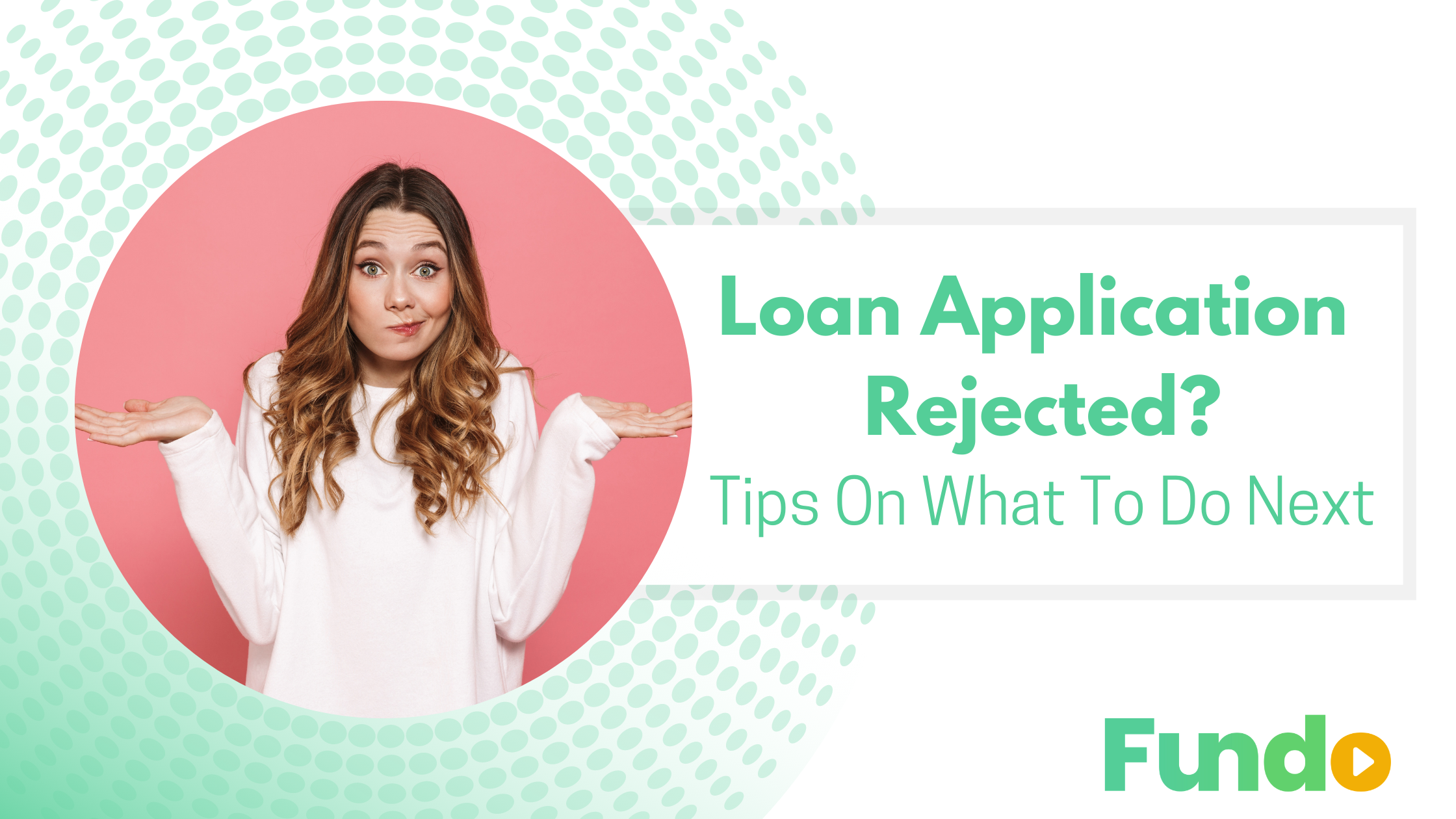 What to Do When Your Loan Application Gets Rejected